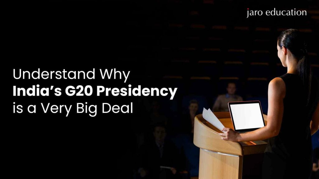 Understand-Why-India’s-G20-Presidency-is-a-Very-Big-Deal | jaro