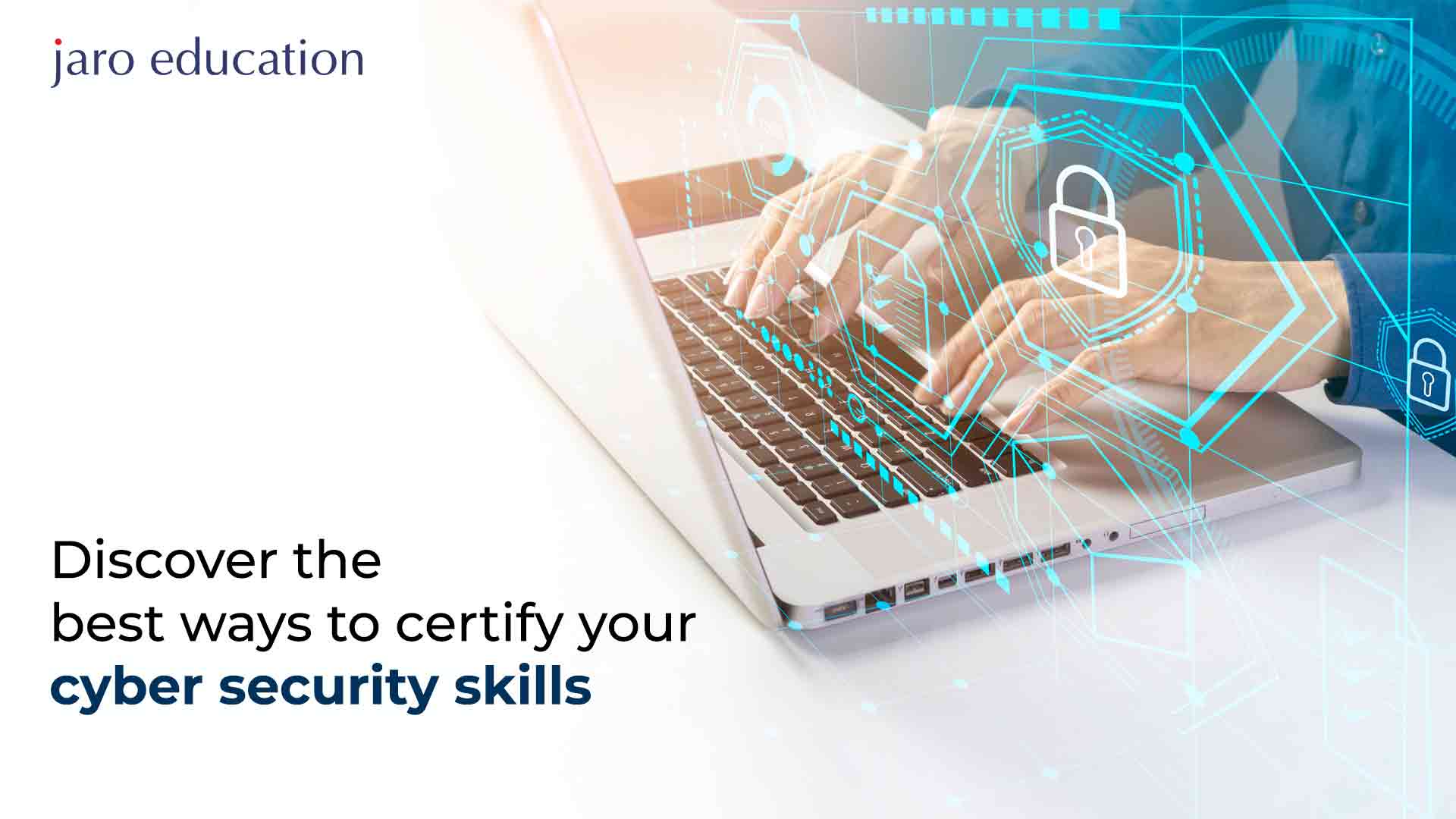 Discover-the-best-ways-to-certify-your-cyber-security-skills jaro