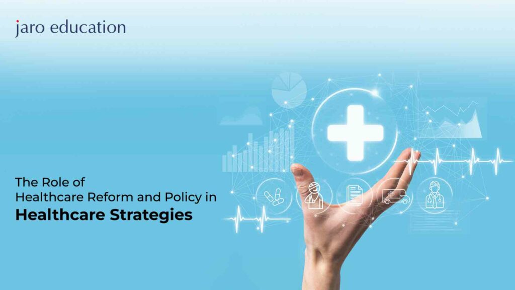 The-Role-of-healthcare-reform-and-policy-in-healthcare-strategies - jaro