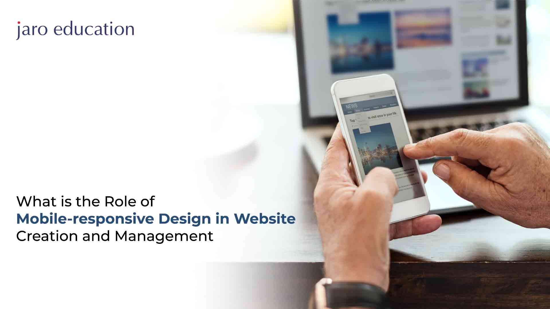 What-is-the-Role-of-mobile-responsive-design-in-website-creation-and-management - jaro