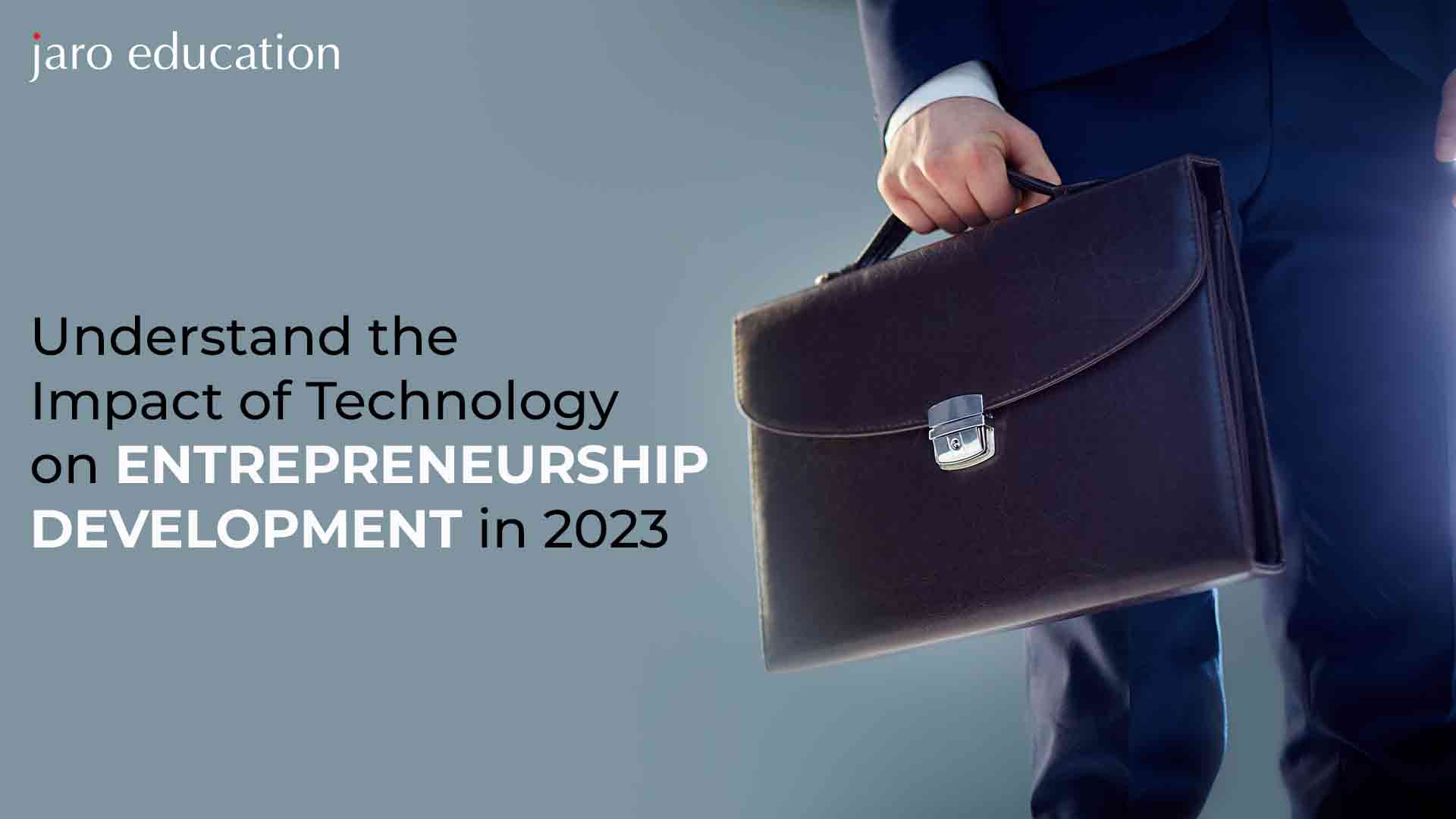 Understand-the-Impact-of-Technology-on-Entrepreneurship-Development-in-2023 (1)